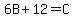 6B%2B12=C