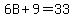 6B%2B9=33