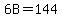 6B=144