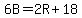 6B=2R%2B18