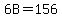 6B+=+156