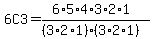 6C3+=+%286%2A5%2A4%2A3%2A2%2A1%29%2F%28%283%2A2%2A1%29%283%2A2%2A1%29%29