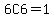 6C6=1