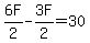 6F%2F2-3F%2F2=30