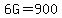 6G=900