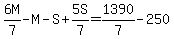 6M%2F7-M-S%2B5S%2F7=1390%2F7-250