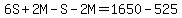 6S%2B2M-S-2M=1650-525