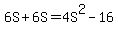 6S+%2B+6S+=+4S%5E2+-+16