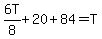 6T%2F8%2B20%2B84=T