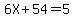 6X%2B54=5
