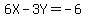 6X+-+3Y+=+-6