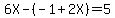 6X-%28-1%2B2X%29=5