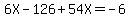 6X-126%2B54X=-6