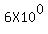 6X10%5E0