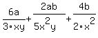 6a%2F3xy%2B2ab%2F%285x%5E2y%29%2B4b%2F2x%5E2