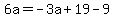 6a=-3a%2B19-9