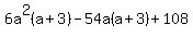 6a%5E2%28a%2B3%29-54a%28a%2B3%29%2B108