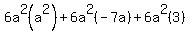 6a%5E2%28a%5E2%29%2B6a%5E2%28-7a%29%2B6a%5E2%283%29