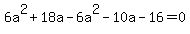 6a%5E2%2B18a+-+6a%5E2-10a-16=0