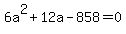 6a%5E2+%2B+12a+-+858+=+0