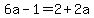 6a-1=2%2B2a