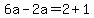 6a-2a=2%2B1
