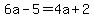 6a-5=4a%2B2