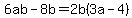 6ab+-8b=2b%283a-4%29