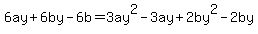 6ay%2B6by-6b=3ay%5E2-3ay%2B2by%5E2-2by
