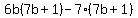 6b%287b%2B1%29-7%287b%2B1%29