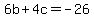 6b%2B4c=-26