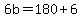 6b=180%2B6