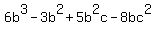 6b%5E3+-+3b%5E2+%2B+5b%5E2c+-+8bc%5E2%29