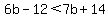 6b-12%3C7b%2B14