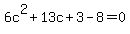 6c%5E2%2B13c%2B3-8=0