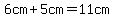 6cm%2B5cm=11cm