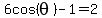 6cos%28theta%29+-+1+=+2