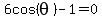 6cos%28theta%29-1=0