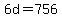 6d+=+756
