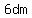 6dm