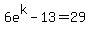 6e%5Ek-13=29
