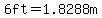 6ft=1.8288m