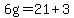 6g=21%2B3