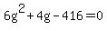 6g%5E2+%2B+4g+-+416+=+0