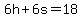 6h%2B6s=18