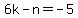 6k-n+=+-5