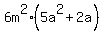 6m%5E2%2A%285a%5E2+%2B+2a%29