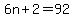 6n%2B2=92