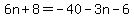 6n%2B8=-40-3n-6