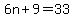 6n%2B9=33